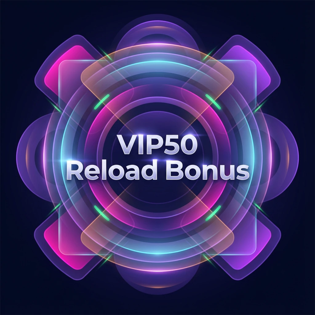 VIP50 Reload Bonus